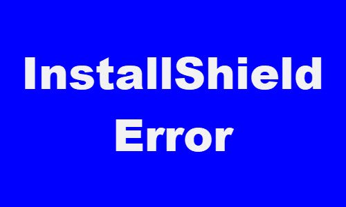 InstallShield Error