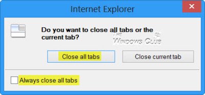 Always close all tabs