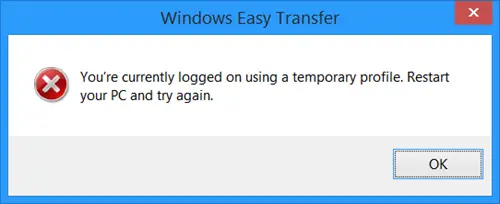 Windows Easy Transfer You're currently logged on using a temporary profile error