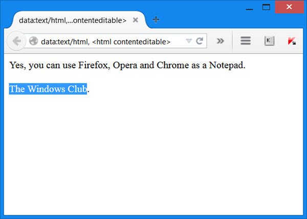 use Firefox Opera Chrome as Notepad