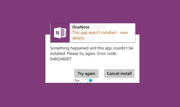 Fix OneNote Error 0x80246007 during installation