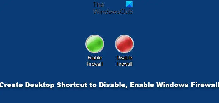 Desktop Shortcut to Disable, Enable Windows Firewall