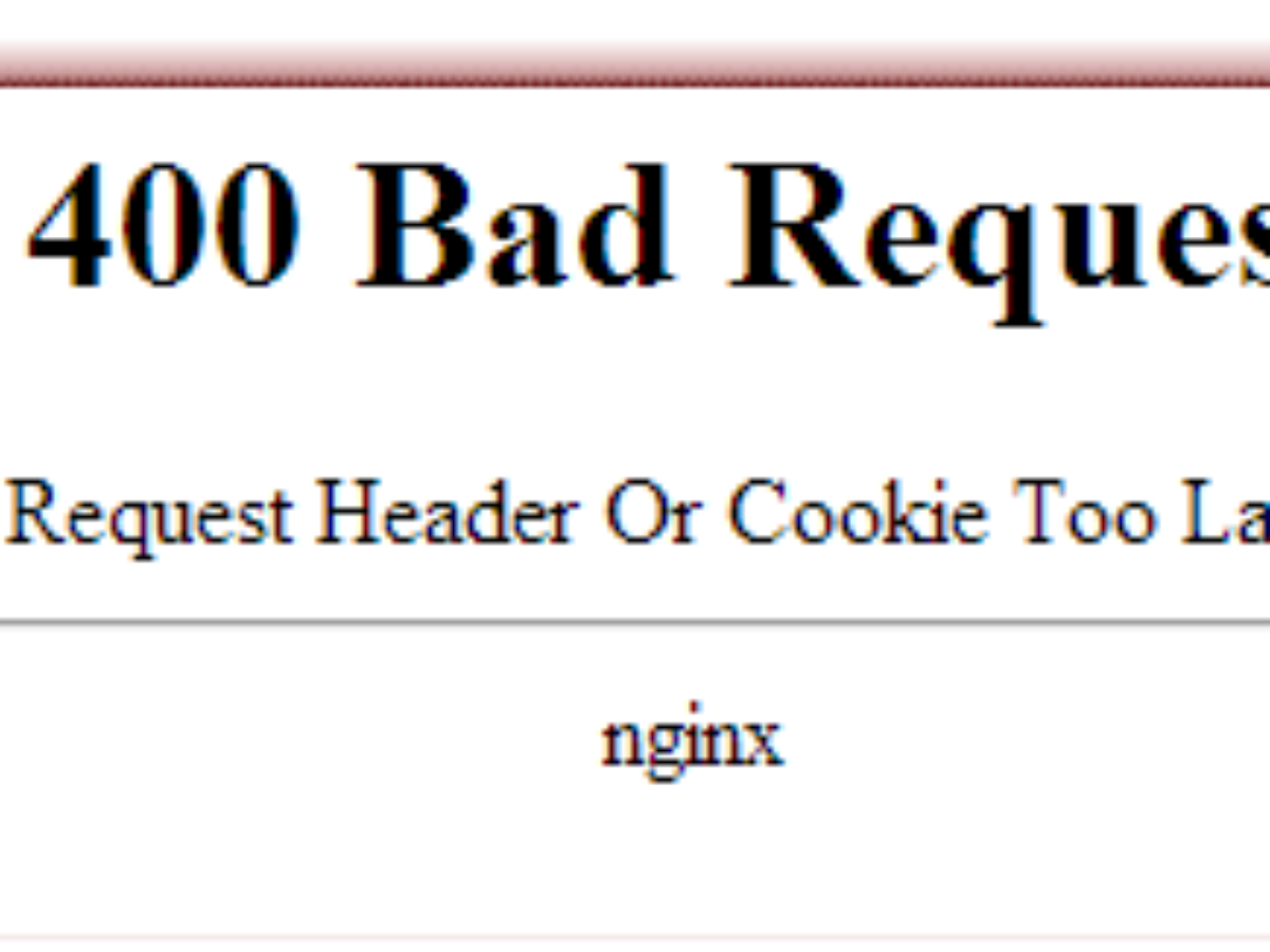 400 Bad Request Cookie Too Large Chrome Edge Firefox Ie - roblox cant join place http 400 bad request