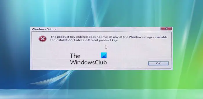 product key entered does not match any of the Windows images