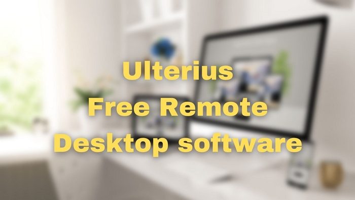 Ulterius Free Remote Desktop software