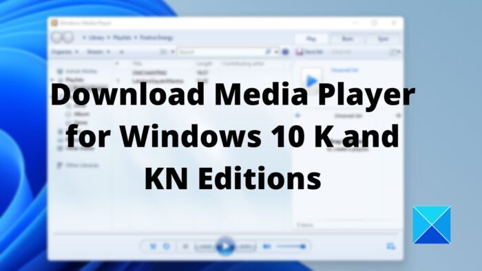 Download Media Player for Windows 10 K and KN Editions