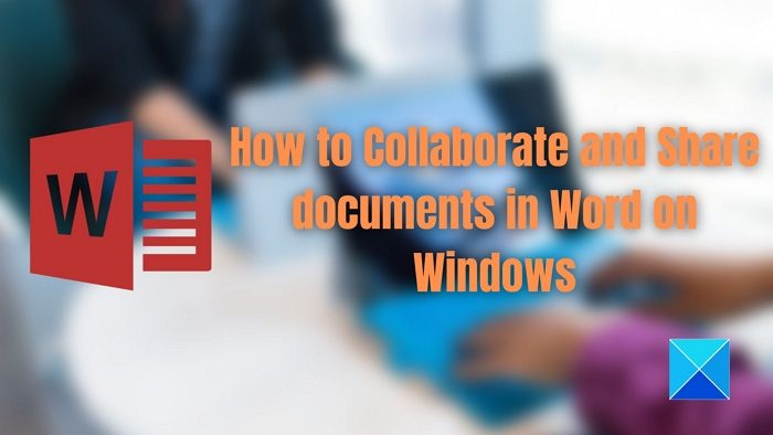 How to Collaborate and Share documents in Word on Windows