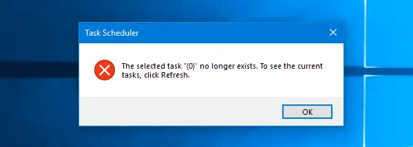 The selected task "{0}" no longer exists error in Task Scheduler