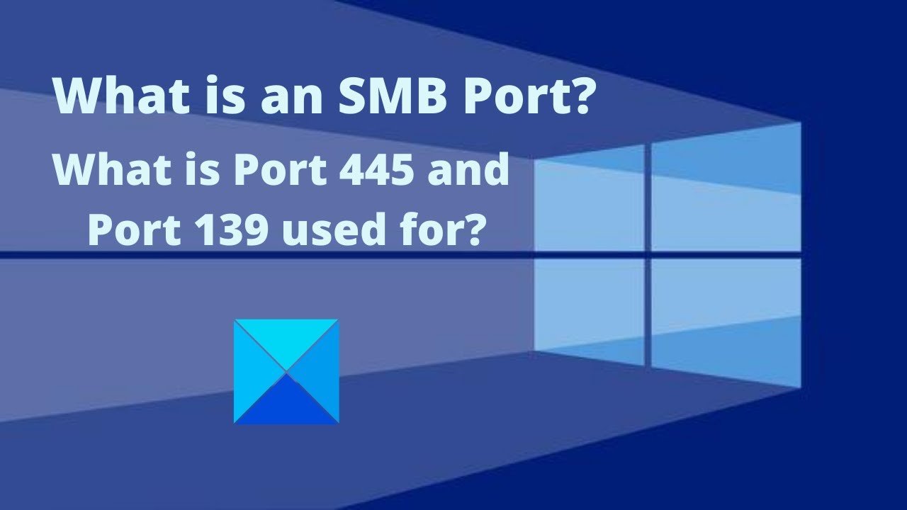 What Is An SMB Port What Is Port 445 And Port 139 Used For 