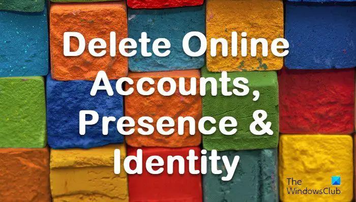 Delete Online Accounts, Presence & Identity