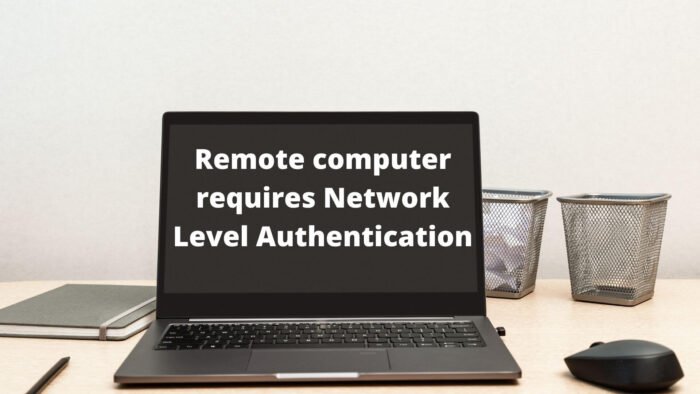 Remote computer requires Network Level Authentication