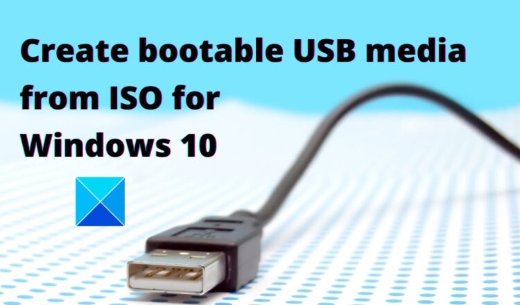 How to create Windows 10 bootable USB Flash Drive