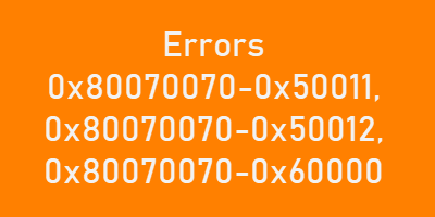 0x80070070–0x50011, 0x80070070–0x50012, 0x80070070–0x60000