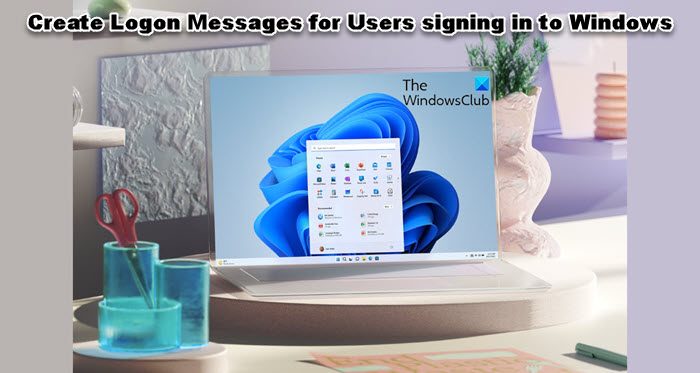 Create Logon Messages for Users signing in to Windows