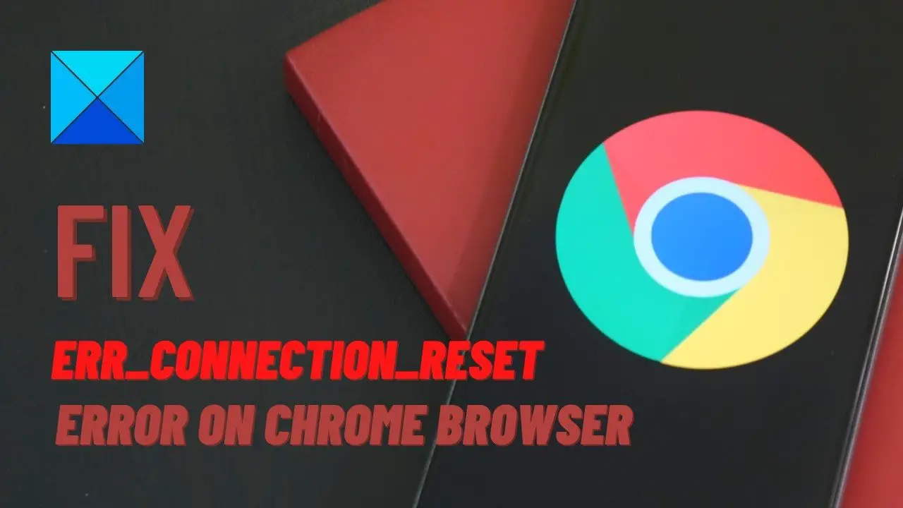 ERR_CONNECTION_RESET Chrome error