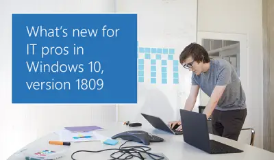 New Features for IT pros in Windows 10 v1809