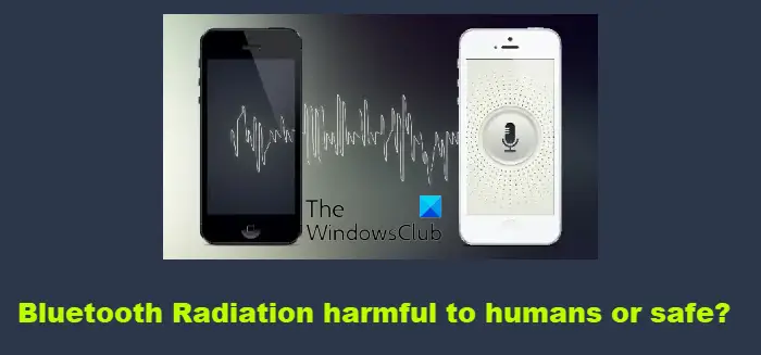 Bluetooth Radiation harmful to humans or is it safe