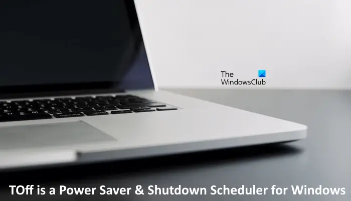 Toff Ist Ein Energiespar- Und Shutdown-Planer Für Windows