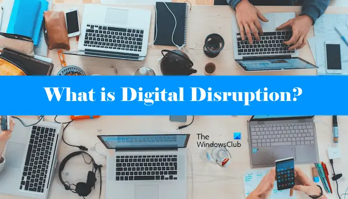 What is Digital Disruption