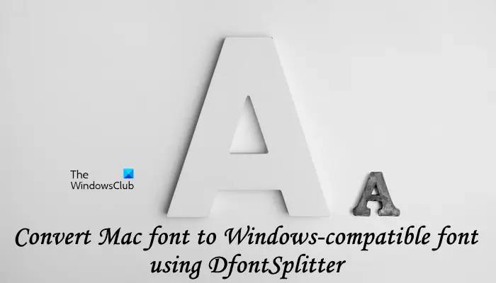 Convert Mac font to Windows-compatible font using DfontSplitter