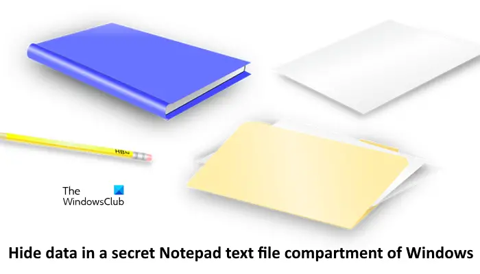 Hide data in a secret Notepad text file compartment of Windows