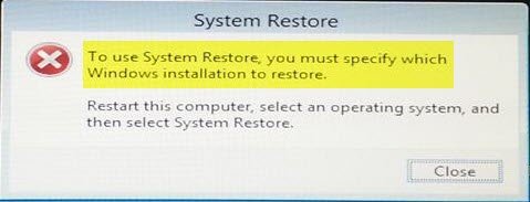 To use System Restore you must specify which Windows installation to restore