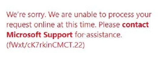 We are unable to process your request online at this time - Microsoft Support