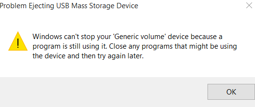 Windows can't stop your Generic volume device because a program is still using it