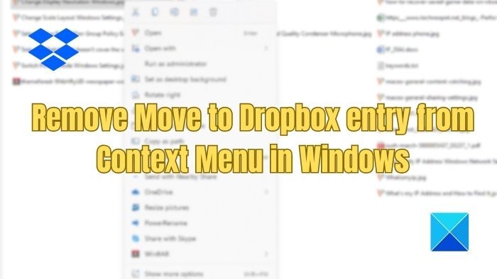 Remove Move to Dropbox entry from Context Menu in Windows