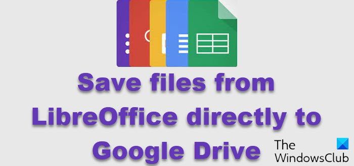 Save files from LibreOffice directly to Google Drive