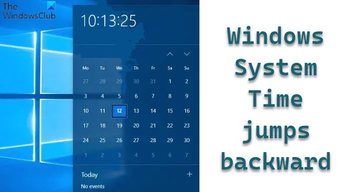 Windows System Time jumps backward