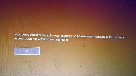 Your computer is running low on resources error, so no new users can sign in