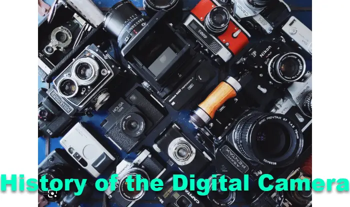 History of the Digital Camera