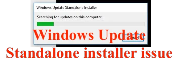 Many a fourth dimension nosotros download a standalone installer straight from Microsoft Windows Update Standalone Installer stuck on Searching for updates on this computer