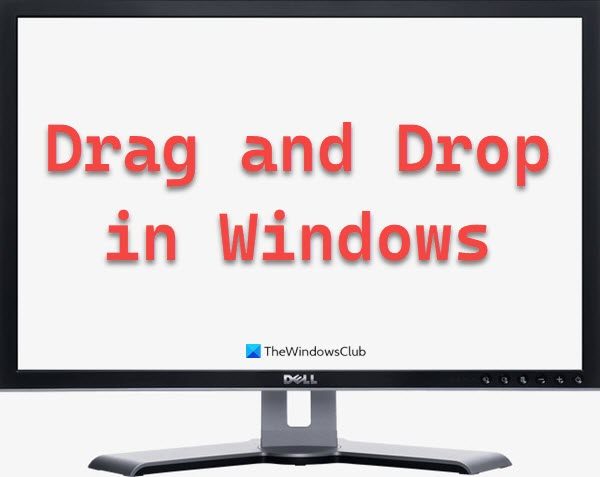 Drag and Drop in Windows 11/10