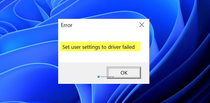 Set user settings to driver failed
