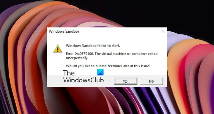 Windows Sandbox failed to start Error 0xc030106