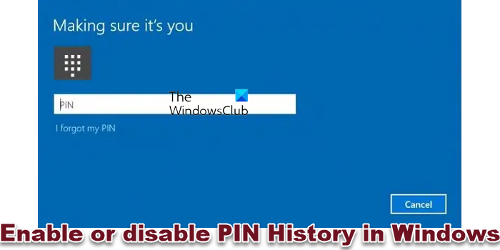 How to enable or disable PIN History in Windows