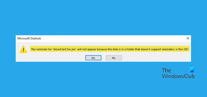 Outlook Reminder will not appear because the item is in a folder that doesn't support reminders