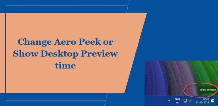 Change Aero Peek or Show Desktop Preview time