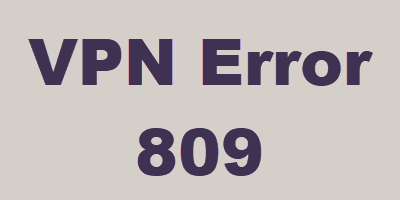 VPN Error 809