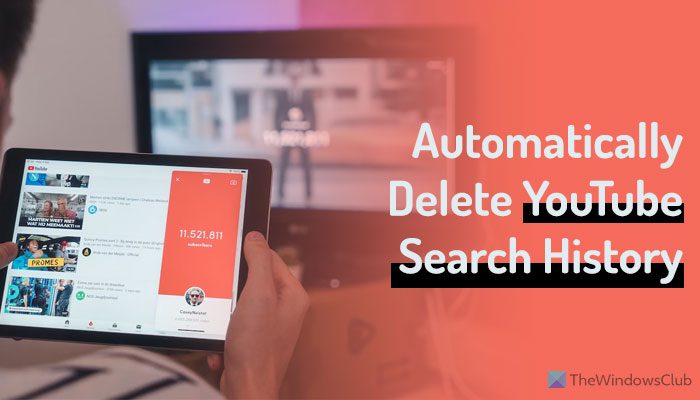 How to automatically delete YouTube Search History from your computer