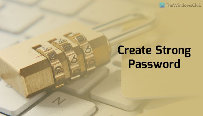 How to generate or create strong Passwords