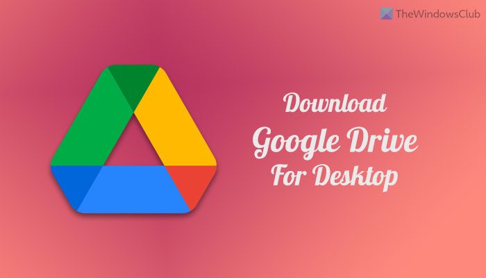 Google Drive for Desktop - Download