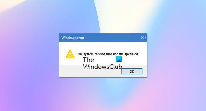 The system cannot find the file specified