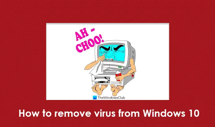 How to remove virus from Windows 10
