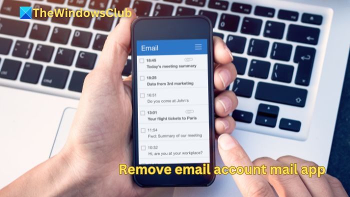 remove an email account from the Outlook app in Windows