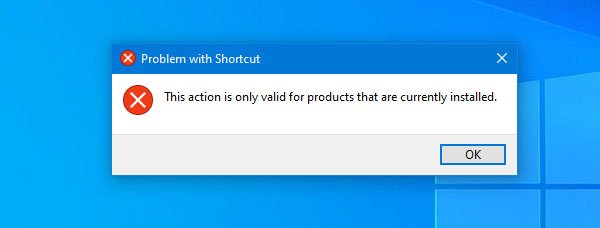 This action is only valid for products that are currently installed