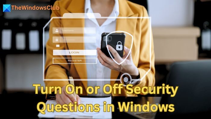Turn On or Off Security Questions in Windows