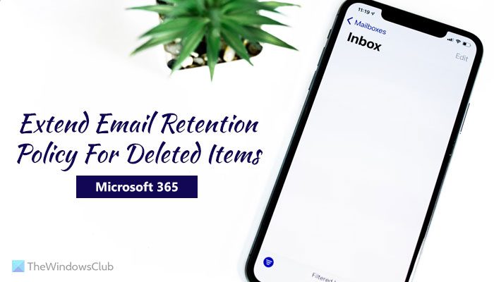 How to extend Email Retention Policy for Deleted Items in Microsoft Office 365